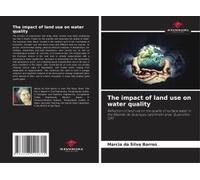 The Impact Of Land Use On Water Quality
