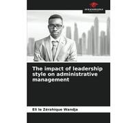 The Impact Of Leadership Style On Administrative Management