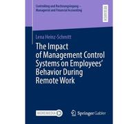 The Impact Of Management Control Systems On Employees' Behavior During Remote Work