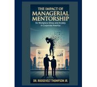 The Impact of Managerial Mentorship for Workplace Stress and Anxiety in Corporate America