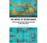 The Impact of Microfinance Poverty Reduction and Financial Inclusion in the Global South - Agnes Olatokunbo Martins - Routledge - ebook (ePub) - Livre