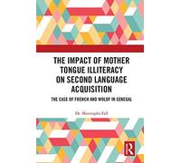 The Impact Of Mother Tongue Illiteracy On Second Language Acquisition