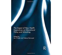 The Impact Of New Health Imperatives On Educational Policy And Schooling