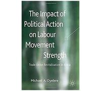 The Impact Of Political Action On Labour Movement Strength