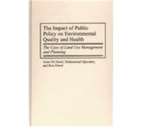 The Impact of Public Policy on Environmental Quality and Health Amer El-Ahraf, Mohammad H. Qayoumi, Ron Dowd (Auteur)