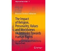 The Impact Of Religion, Personality, Values And Worldviews On Attitudes Towards Human Rights
