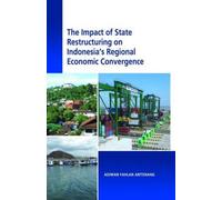 The Impact Of State Restructuring On Indonesia's Regional Economic Convergence