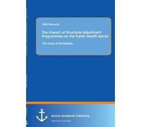 The Impact Of Structural Adjustment Programmes On The Public Health Sector: The Case Of Zimbabwe