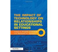 The Impact Of Technology On Relationships In Educational Settings