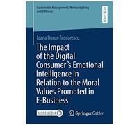 The Impact Of The Digital Consumer's Emotional Intelligence In Relation To The Moral Values Promoted In E-Business