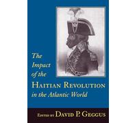 The Impact of the Haitian Revolution in the Atlantic World