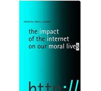 The Impact Of The Internet On Our Moral Lives