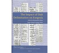 The Impact of Unit Delimitation on Exegesis, Pericope
