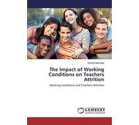 The Impact Of Working Conditions On Teachers Attrition