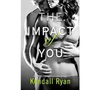 The Impact of You by Kendall Ryan Paperback Book Kendall Ryan, (Auteur)