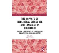 The Impacts Of Neoliberal Discourse And Language In Education
