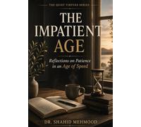 The Impatient Age: Reflections on Patience in an Age of Speed