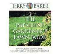 The Impatient Gardener's Lawn Book Jerry Baker (Auteur)