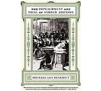 The Impeachment and Trial of Andrew Johnson, The Norton Essays in American History Michael Les Benedict (Auteur)