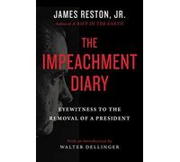 The Impeachment Diary: Eyewitness To The Removal Of A President