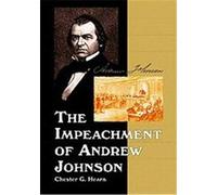 The Impeachment of Andrew Johnson Chester G. Hearn (Auteur)