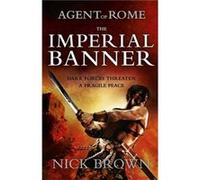 The Imperial Banner: Agent of Rome 2 Brown, Nick (Auteur)