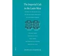 The Imperial Cult In The Latin West, Volume Iii, Provincial Cult. Part 3. The Provincial Centre; Provincial Cult