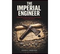The Imperial Engineer: Ancient Military Engineering and the Tactical Logistics of the Roman War Machine