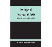 The Imperial Gazetteer Of India (Volume Ix) Madras Presidency To Multai
