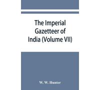 The Imperial Gazetteer Of India (Volume Vii) Indore To Kardong