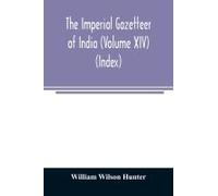 The Imperial Gazetteer Of India (Volume Xiv) (Index)