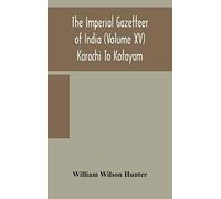 The Imperial Gazetteer Of India (Volume Xv) Karachi To Kotayam