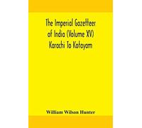 The Imperial Gazetteer Of India (Volume Xv) Karachi To Kotayam
