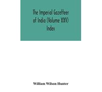 The Imperial Gazetteer Of India (Volume Xxv) Index