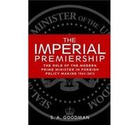 The Imperial Premiership by Sam Goodman Sam Goodman (Auteur)