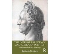 The Imperial Presidency And American Politics