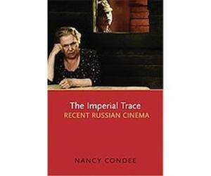 The Imperial Trace Nancy Condee (Auteur)