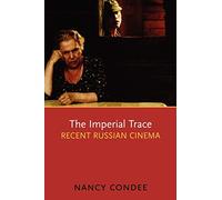 The Imperial Trace: Recent Russian Cinema