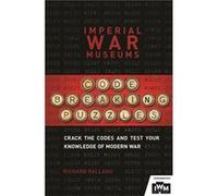 The Imperial War Museums CodeBreaking Puzzles by Richard Wolfrik Galland Richard Wolfrik Galland (Auteur)