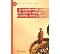 The Imperial World-System and Cultures of Dissent in Thomas Hardy's Fiction