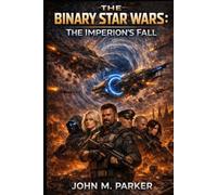 The Imperion's Fall: The Binary Star War (Book IV)