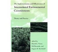 The Implementation and Effectiveness of International Environmental Commitments, Global Environmental Accords - Strategies for Sustainability Series
