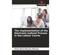 The Implementation of the Electronic Judicial Process in the Labour Courts