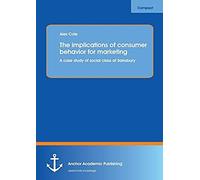 The Implications Of Consumer Behavior For Marketing A Case Study Of Social Class At Sainsbury
