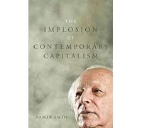 The Implosion Of Contemporary Capitalism