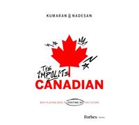 The Impolite Canadian: Why Playing Nice Is Costing Us the Future