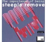 Steeple Remove - The Importance of Being [Import]