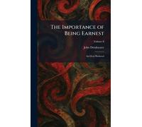 The Importance of Being Earnest: An Ideal Husband