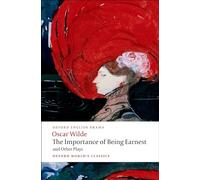 The Importance of Being Earnest and Other Plays: Lady Windermere's Fan; Salome; A Woman of No Importance; An Ideal Husband; The Importance of Being Earnest
