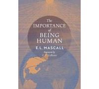 The Importance Of Being Human: Some Aspects Of The Christian Doctrine Of Man